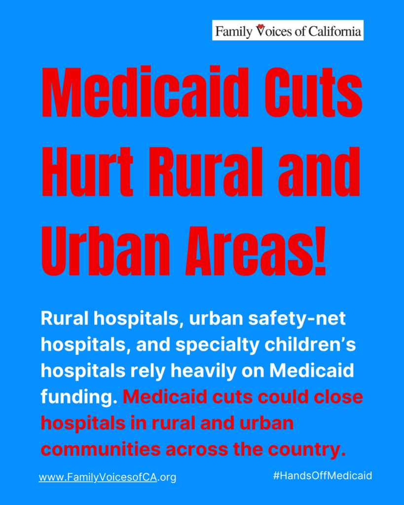 Bright blue background with red and white text that reads "Medicaid Cuts hurt rural and urban areas! Rural hospitals, urban safety-net hospitals, and speciality children's hospitals rely heavily on medicaid funding. Medicaid cuts could close hospitals in rural and urban communities across the country."